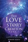 The Love Story of Creation: Book 1 Cover Image