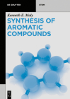 Synthesis of Aromatic Compounds By Kenneth Maly Cover Image