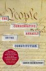 The Conservative Assault on the Constitution Cover Image