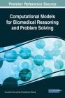 Computational Models for Biomedical Reasoning and Problem Solving By Chung-Hao Chen (Editor), Sen-Ching Samson Cheung (Editor) Cover Image