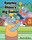 Ralphie Rhino's Big Game! Cover Image