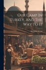 Our Camp In Turkey, And The Way To It Cover Image