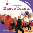 Spotlight on Dance Teams By Mel Hammond Cover Image