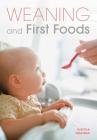 Weaning and First Foods By Nicola Graimes Cover Image