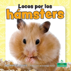 Locos Por Los Hámsters (Crazy about Hamsters) By Harold Morris Cover Image