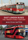 East London Buses: The Twenty-First Century Cover Image