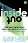 Inside Out - Personal Excellence Through Self Discovey - 9 Steps to Radically Change Your Life Using Nlp, Personal Development, Philosophy and Action By Gareth Stubbs, Jeroen Coenen Cover Image