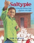 Saltypie: A Choctaw Journey from Darkness Into Light By Tim Tingle, Karen Clarkson (Illustrator) Cover Image