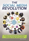 The Social Media Revolution: An Economic Encyclopedia of Friending, Following, Texting, and Connecting By Jarice Hanson Cover Image