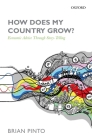 How Does My Country Grow?: Economic Advice Through Story-Telling By Brian Pinto Cover Image