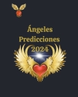 Ángeles Predicciones 2024 By Rubi Astrólogas Cover Image