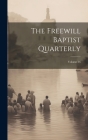 The Freewill Baptist Quarterly; Volume 16 By Anonymous Cover Image