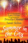 Summer in the City By Lori Wilde, Priscilla Oliveras, Sarah Skilton Cover Image