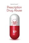 Prescription Drug Abuse (Opposing Viewpoints) By Lynn M. Zott (Editor), Margaret Haerens (Editor) Cover Image