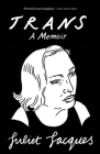 Trans: A Memoir By Juliet Jacques, Sheila Heti (Afterword by) Cover Image