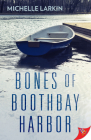 Bones of Boothbay Harbor By Michelle Larkin Cover Image