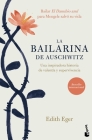 La Bailarina de Auschwitz / The Choice: Embrace the Possible By Edith Eger Cover Image
