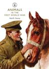 Animals in the First World War (Shire Library) By Neil R. Storey Cover Image