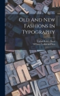 Old And New Fashions In Typography By Talbot Baines Reed, William Caslon and Son (Created by) Cover Image