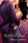 Trusted Bond (Change of Heart #2) By Mary Calmes Cover Image