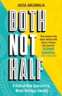 Both Not Half: A Radical New Approach to Mixed Heritage Identity Cover Image