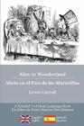 Alice in Wonderland / Alicia en el País de las Maravillas: Alice's classic adventures in a bilingual parallel English/Spanish edition - Las aventuras By Lewis Carroll Cover Image