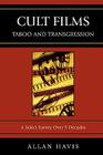 Cult Films: Taboo and Transgression: A Select Survey Over 9 Decades By Allan Havis Cover Image