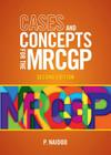 Cases and Concepts for the New Mrcgp 2e By Prashini Naidoo Cover Image