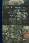 Des Ritters Carl von Linné vollständiges Natursystem, Vierter Theil Cover Image