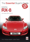Mazda RX-8: All models 2003 to 2012 (Essential Buyer's Guide) By Julian Parish Cover Image
