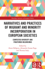 Narratives and Practices of Migrant and Minority Incorporation in European Societies: Contested Diversity and Fractured Belongings (Routledge Advances in European Politics) By Zenia Hellgren (Editor), Alexander G. Page (Editor), Thomas Sealy (Editor) Cover Image