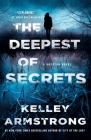 The Deepest of Secrets: A Rockton Novel (Casey Duncan Novels #7) By Kelley Armstrong Cover Image