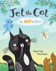 Jet the Cat (Is Not a Cat) By Phaea Crede, Terry Runyan (Illustrator) Cover Image