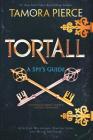 Tortall: A Spy's Guide By Tamora Pierce, Julie Holderman, Timothy Liebe, Megan Messinger Cover Image