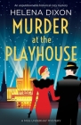 Murder at the Playhouse: An unputdownable historical cozy mystery By Helena Dixon Cover Image