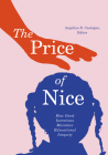 The Price of Nice: How Good Intentions Maintain Educational Inequity By Angelina E. Castagno (Editor) Cover Image
