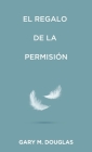 El regalo de la permisión (Spanish) Cover Image