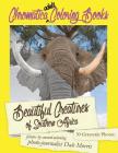 Beautiful Creatures of Southern Africa: An Adult Coloring Book featuring the most beautiful creatures that reside in Southern Africa By Dale R. Morris (Photographer), Chromatica Coloring Books Cover Image