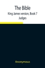 The Bible, King James version, Book 7; Judges Cover Image