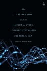 The IT Revolution and its Impact on State, Constitutionalism and Public Law By Martin Belov (Editor) Cover Image