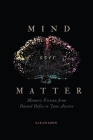 Mind Over Matter: Memory Fiction from Daniel Defoe to Jane Austen By Sarah Eron Cover Image
