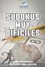 Sudokus muy difíciles Libros de pruebas de lógica para adultos By Puzzle Therapist Cover Image