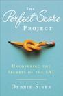 The Perfect Score Project: Uncovering the Secrets of the SAT Cover Image
