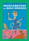 The Book of Songs & Rhymes with Beat Motions: Let's Clap Our Hands Together (First Steps in Music series) By John M. Feierabend Cover Image