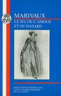 Marivaux: Le Jeu de l'Amour Et Du Hasard (French Texts) Cover Image