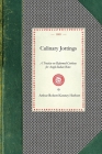 Culinary Jottings: A Treatise in Thirty Chapters on Reformed Cookery for Anglo-Indian Rites, Based Upon Modern English, and Continental P (Cooking in America) By Arthur Robert Kenney Herbert Cover Image