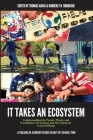 It Takes an Ecosystem: Understanding the People, Places, and Possibilities of Learning and Development Across Settings (Current Issues in Out-Of-School Time) By Thomas Akiva (Editor), Kimberly H. Robinson (Editor) Cover Image