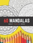 60 Mandalas Adult Coloring Book: Intricate Circle Mandala Designs / Creative Stress-Relieving Coloring for Relaxation / Gift for Artistic People By Bonita Verano Books Cover Image