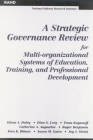 A Strategic Governance Review for Multi-Organizational Systems of Education, Training, and Professional Development Cover Image
