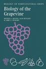 Biology of the Grapevine (Biology of Horticultural Crops) By Michael G. Mullins, Alain Bouquet, Larry E. Williams Cover Image